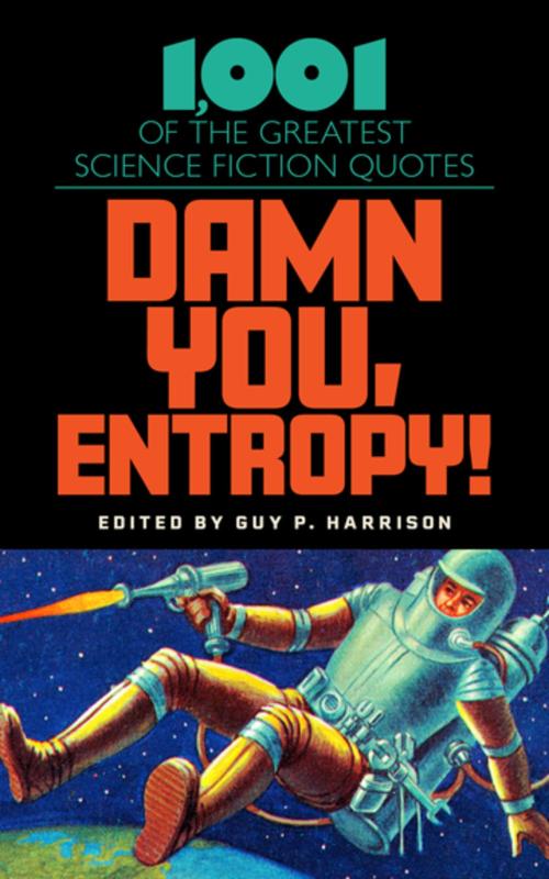 Prometheus Books > Fiction > Science Fiction Damn You, Entropy!: 1,001 of the Greatest Science Fiction Quotes Hardcover 9781633889842