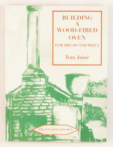 Prospect Books Books > Food, Drink, & Drugs > Cookbooks Building a Wood-Fired Oven for Bread and Pizza - Book 9781903018804 MC-20848