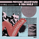 Psychic Graveyard & USA Nails Music > Vinyl Records Psychic Graveyard & Usa Nails - Split 647216614814 SKG148.1