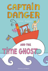 Pushkin Children’s Books Graphic Novel > Kids Captain Danger and the Time Ghost 9781782695288 PRH-9781782695288
