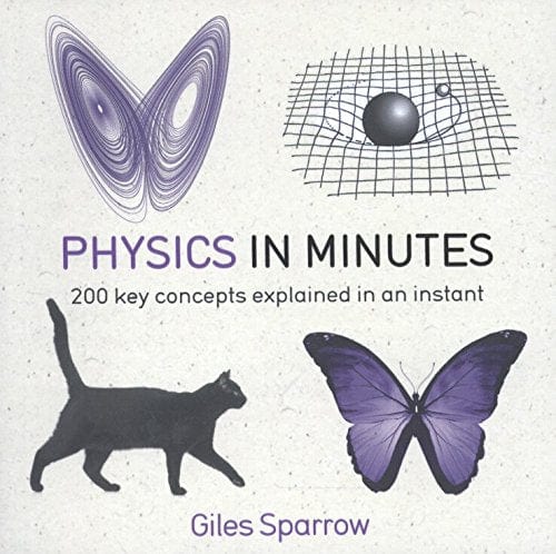 Physics in Minutes: 200 Key Concepts Explained in an Instant (Book)