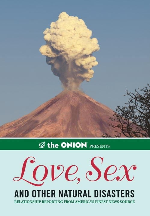 Quirk Books Books > Art & Gifts > Humor The Onion Presents: Love, Sex, and Other Natural Disasters -- Relationship Reporting from America's Finest News Source - Paperback 9781594745492 MC-25118