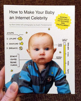 Quirk Books Books > Art & Gifts > Novelties How to Make Your Baby an Internet Celebrity: Guiding Your Child to Success and Fulfillment - Book 9781594747397 MC-20739