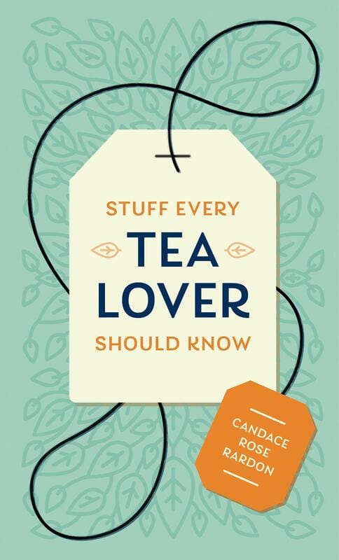 Quirk Books Books > Food, Drink, & Drugs > Food Stuff Every Tea Lover Should Know - Hardcover 9781683691785 MC-25163