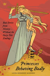 Quirk Books Books > History > Cultural Destinations Princesses Behaving Badly: Real Stories from History Without the Fairy-Tale Endings - Paperback 9781683690252 9781683690252
