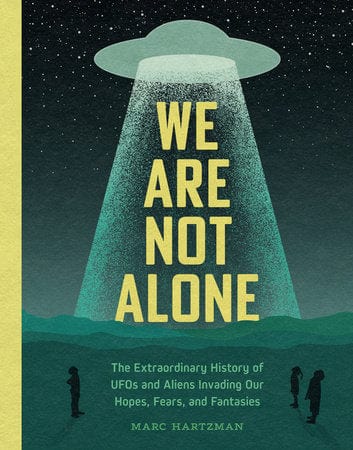 Quirk Books Books > Pop Culture > Museums > General We Are Not Alone: The Extraordinary History of UFOs and Aliens Invading Our Hopes, Fears, and Fantasies - Hardcover 9781683693352 9781683693352