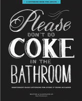 Race Point Publishing Books > Art & Gifts > Design Please Don't Do Coke in the Bathroom: Irreverent Lettering for Every F*cking Occasion - Hardcover 9781631063763 MC-26582