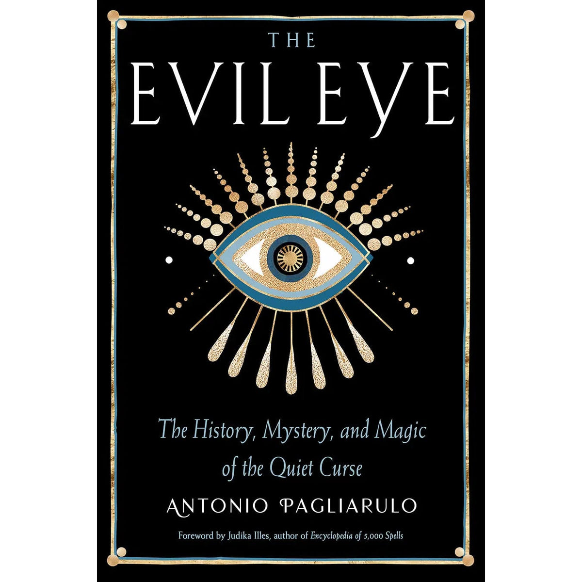 Weiser Books Books > Film & Music > Class & Race The Evil Eye - The History, Mystery & Magic of the Quiet Curse 9781578637973 9781578637973