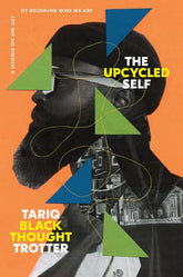 Random House Books > Lifestyle > Self-Help The Upcycled Self: A Memoir on the Art of Becoming Who We Are 9780593446928
