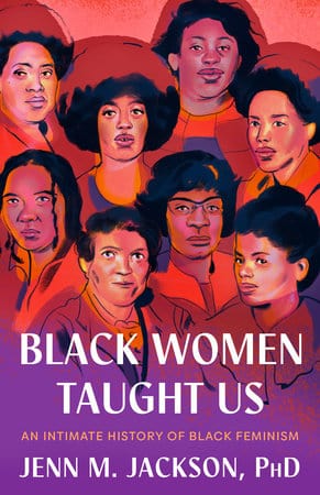 Black Women Taught Us: An Intimate History of Black Feminism Hardcover