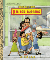 Random House Children's Books Books > Smarts > Children's Book Bob's Burgers: B is for Burgers: An ABC Book 9780593809020 PRH-9780593809020