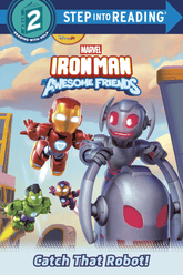 Random House Children's Books Books > Smarts > Children's Book Iron Man and His Awesome Friends: Catch That Robot! (Marvel) 9781368106467 PRH-9781368106467