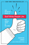 Random House Trade Books > Arts & Gifts > Humor Stuff White People Like: A Definitive Guide to the Unique Taste of Millions Paperback 9780812979916