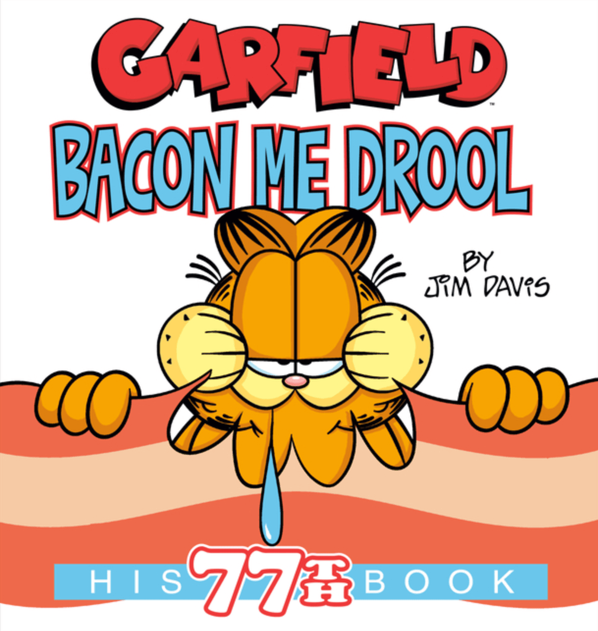 Random House Worlds Graphic Novel Garfield Bacon Me Drool: His 77th Book 9780593873502
