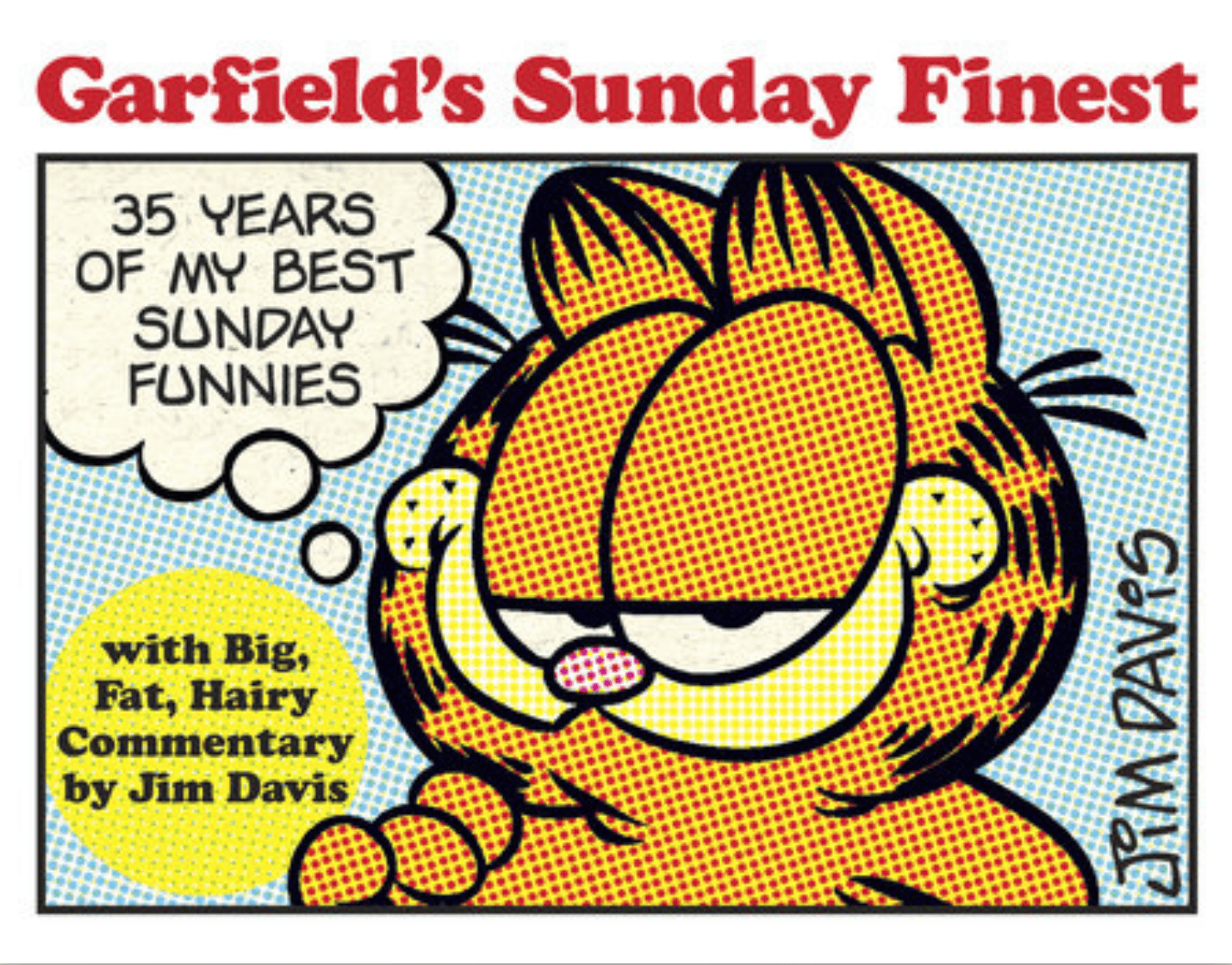 Random House Worlds Graphic Novel Garfield's Sunday Finest: 35 Years of My Best Sunday Funnies 9780345525970