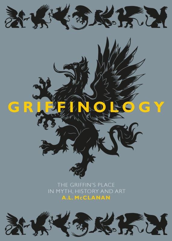 Reaktion Books > Fiction > Myths Griffinology: The Griffin's Place in Myth, History, and Art Hardcover 9781789148466