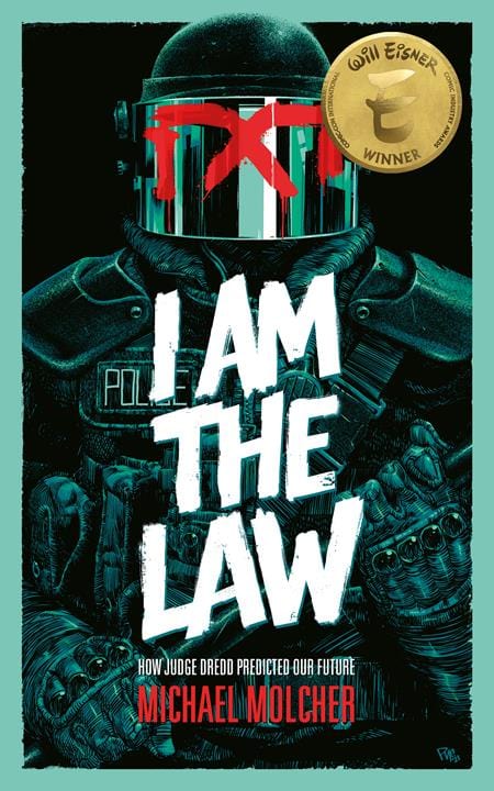Rebellion Publishing Graphic Novel I AM THE LAW TP HOW JUDGE DREDD PREDICTED OUR FUTURE 9781786185709 0625RB811