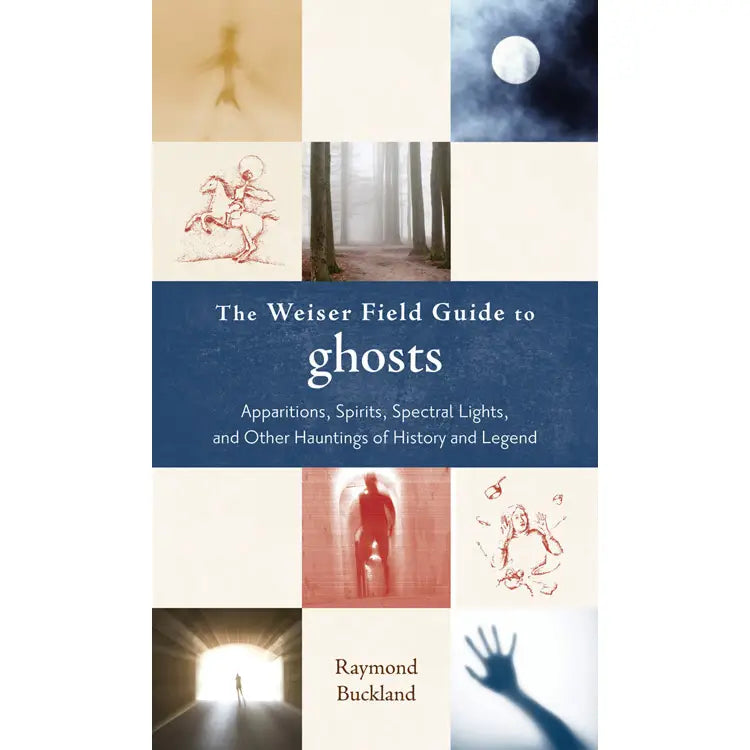 Red Wheel/Weiser LLC Books > Conspiracy > Ghosts Weiser Field Guide To Ghosts by Raymond Buckland 9781578634514