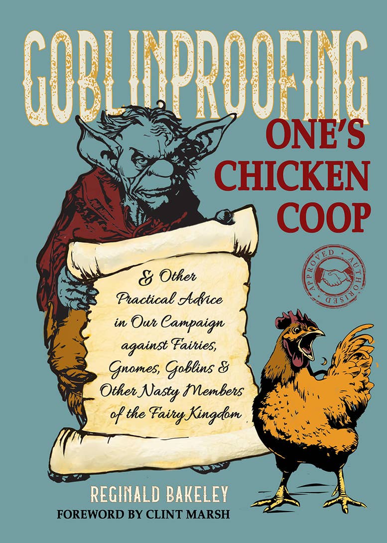 Red Wheel/Weiser LLC Books > Fantasy Goblinproofing One's Chicken Coop (Gift) 9781637480205