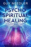 Red Wheel/Weiser LLC Books > Film & Music > Music Psycho-Spiritual Healing: And Other Techniques for Dysfunctions Created by Who We Are and How We Incarnate by Guy Steven Needler (Paperback) 9781940265933