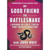 Red Wheel/Weiser LLC Books > Lifestyle > Self-Help My Good Friend the Rattlesnake: Loss, Truth, & Transformation 9781950253494 9781950253494