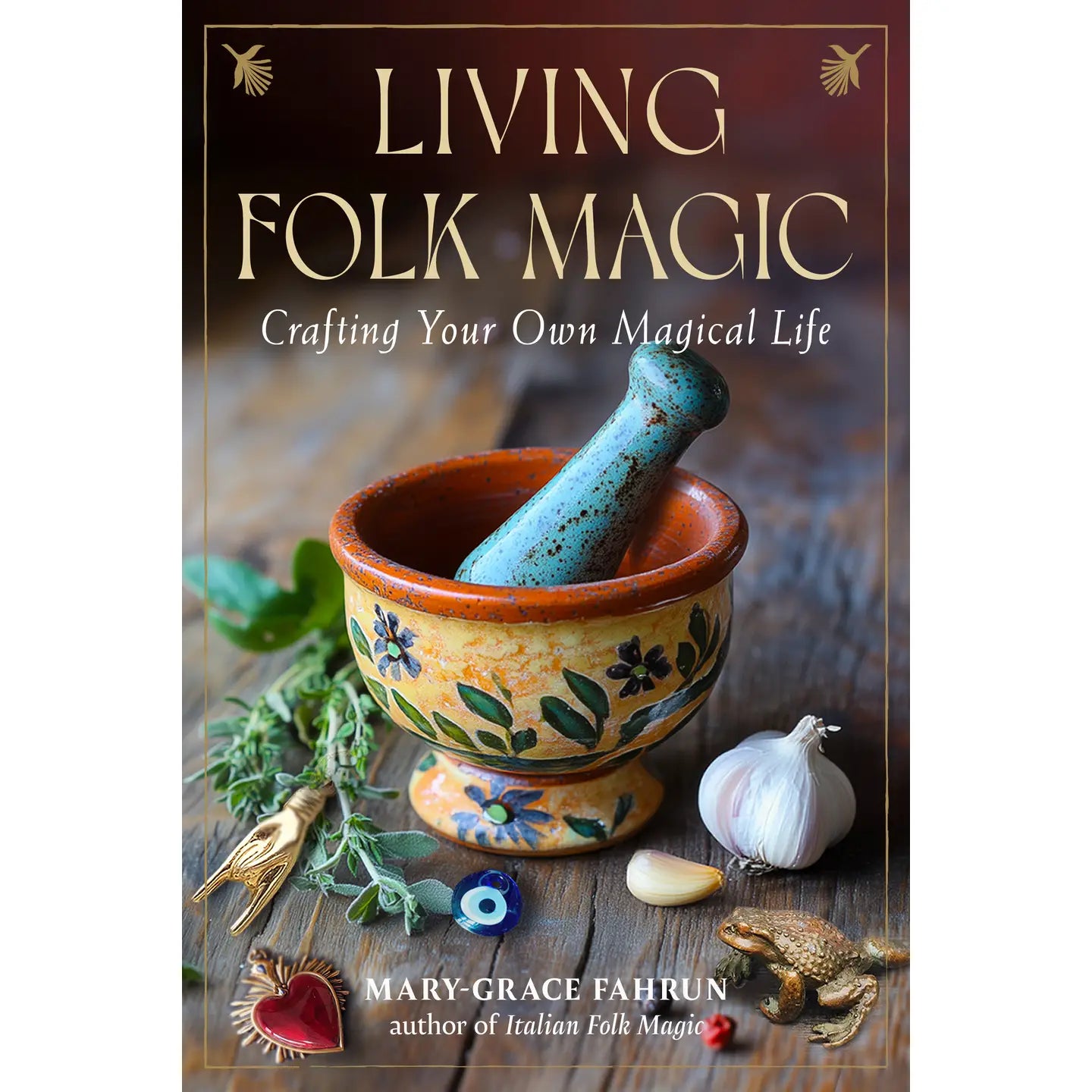 Red Wheel/Weiser LLC Books > Occult Living Folk Magic: Crafting Your Own Magical Life Paperback 9781578638871