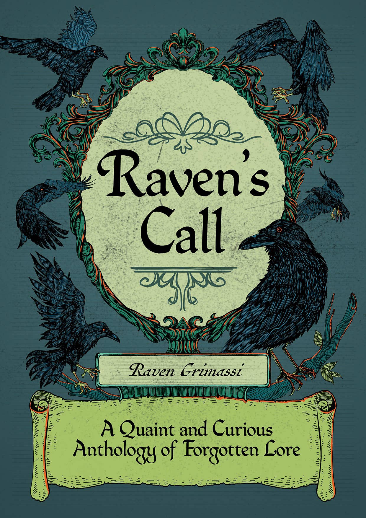 Red Wheel/Weiser LLC Books > Occult > Witchcraft Raven's Call: A Quaint & Curious Anthology of Forgotten Lore 9781964537122