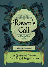 Red Wheel/Weiser LLC Books > Occult > Witchcraft Raven's Call: A Quaint & Curious Anthology of Forgotten Lore 9781964537122