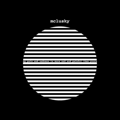 Redeye Distribution Music > Vinyl Records McLusky - My Pain and Sadness Is More Sad and Painful Than Yours (180 Gram Vinyl) 644918038313 BQTT383.1