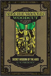 The AlcheMystic Woodcut Tarot: Secret Wisdom of the Ages