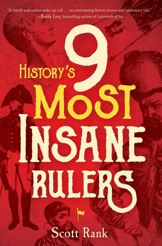 Regnery History Books > Smarts > History History's 9 Most Insane Rulers - Hardcover 9781684510061 MC-20863