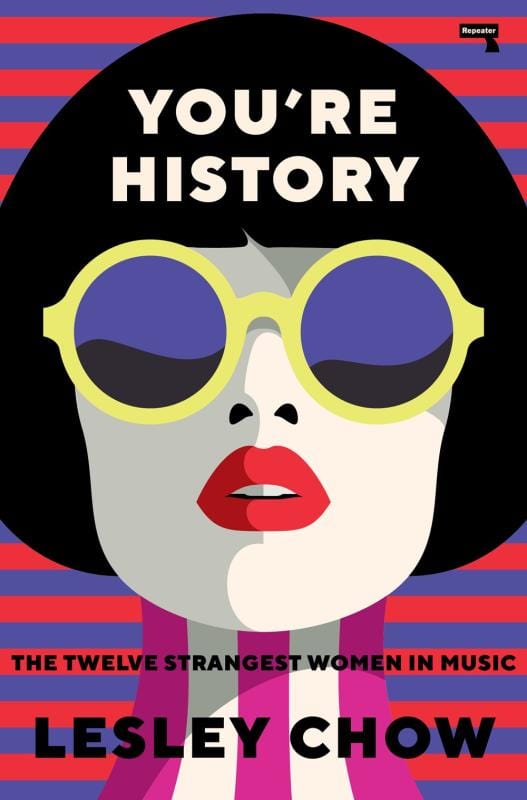 Repeater Books > Film & Music > Music You're History: The Twelve Strangest Women in Music - Paperback 9781913462314 MC-49707