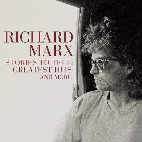 Marx, Richard - Stories To Tell, Greatest Hits And More