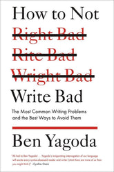 Riverhead Books Books > Art & Gifts > Make Art How to Not Write Bad: The Most Common Writing Problems and the Best Ways to Avoid Them - Paperback 9781594488481 MC-24949