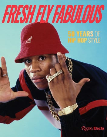 Rizzoli Books > Lifestyle > Beauty & Fashion Fresh Fly Fabulous: 50 Years of Hip Hop Style 9780847899319