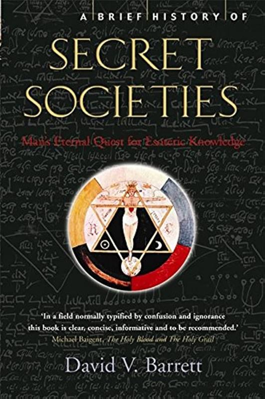 Robinson Books > True Crime & Conspiracy > Conspiracies A Brief History of Secret Societies: Man's Eternal Quest for Esoteric Knowledge - Paperback 9781845296155 MC-41642