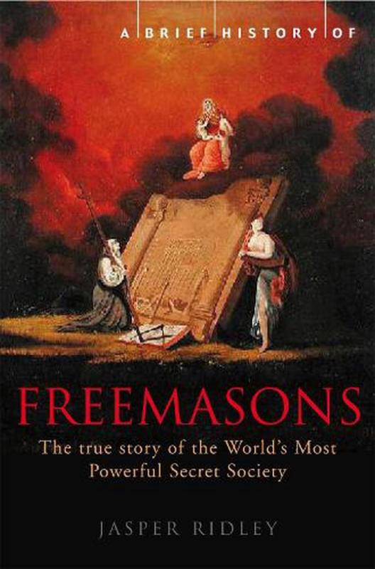 Robinson Books > True Crime & Conspiracy > Conspiracies A Brief History of the Freemasons: The True Story of the World's Most Powerful Secret Society - Paperback 9781845296780 MC-21374