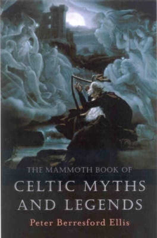 Robinson Books > True Crime & Conspiracy > Myths & Monsters The Mammoth Book of Celtic Myths & Legends - Paperback 9781841192482 MC-46763