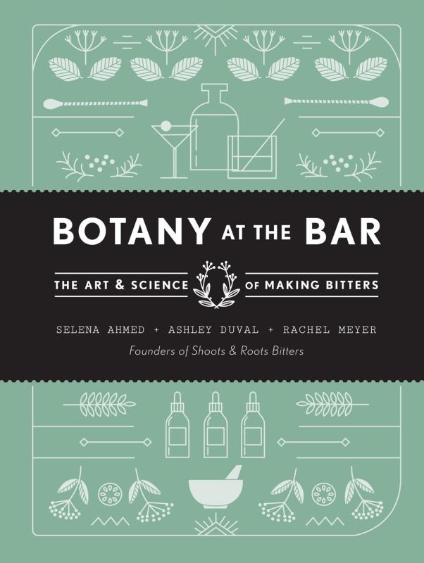Roost Books Books > Food, Drink, & Drugs > Booze Botany at the Bar: The Art and Science of Making Bitters - Hardcover 9781611804980 MC-49235