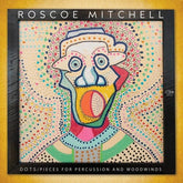 Roscoe Mitchell Music > Vinyl Records Roscoe Mitchell - Dots, Pieces for Percussion and Woodwinds 698873036013 WHIV360.1