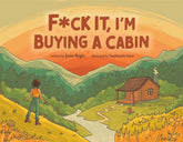 Row House Publishing Books > Art & Gifts > Novelties Fuck It, I'm Buying a Cabin - Paperback 9781955905329 MC-52624