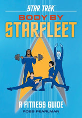 Running Press Adult Books > Art & Gifts > Novelties Star Trek: Body by Starfleet- A Fitness Guide - Hardcover 9780762495771 MC-47911