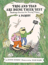 Running Press Adult Books > Kids Frog and Toad Are Doing Their Best [A Parody]: Bedtime Stories for Trying Times 9780762478460 0762478462