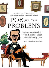 Running Press Adult Books > Made In Maryland > Made In Maryland Poe for Your Problems: Uncommon Advice from History's Least Likely Self-Help Guru - Hardcover 9780762499090 MC-46935