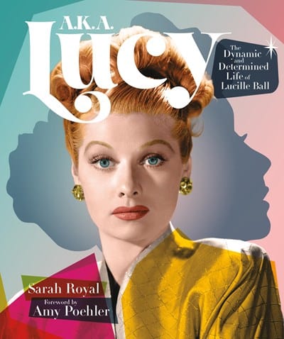 Running Press Adult Books > Music & Film > Film A.K.A. Lucy: The Dynamic and Determined Life of Lucille Ball Hardcover 9780762484263 9780762484263