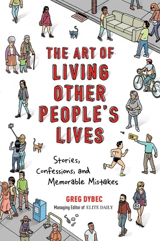 Art of Living Other People's Lives: Stories, Confessions, and Memorable Mistakes (Paperback)