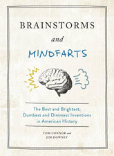 Running Press Books > Art & Gifts > Novelties Brainstorms and Mindfarts: The Best and Brightest, Dumbest and Dimmest Inventions in America - Hardcover 9780762472444 MC-28513