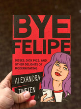Running Press Books > Art & Gifts > Novelties Bye Felipe: Disses, Dick Pics, and Other Delights of Modern Dating - Paperback 9780762463749 MC-22682