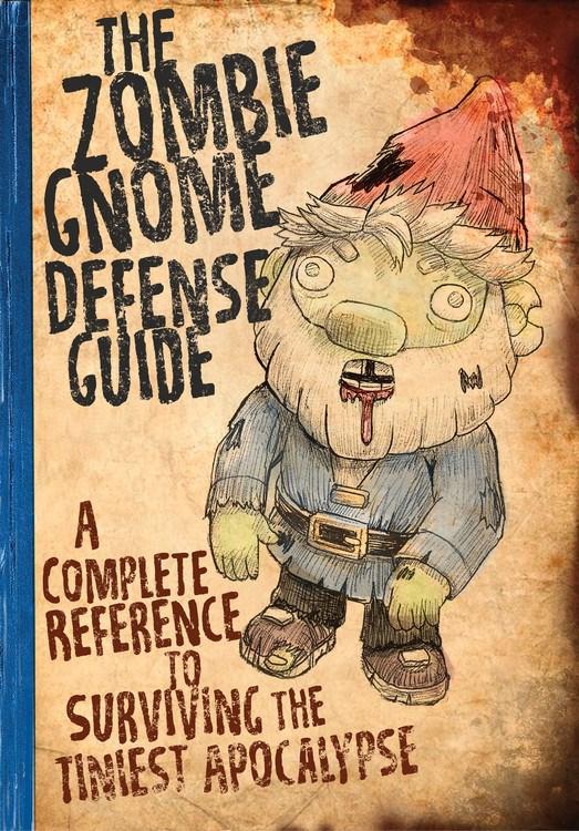 Running Press Books > Art & Gifts > Novelties Zombie Gnome Defense Guide: A Complete Reference to Surviving the Tiniest Apocalypse - Flexibound 9780762491551 MC-19698