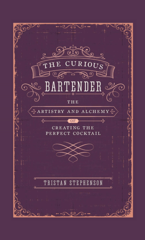 The Curious Bartender: The Artistry & Alchemy of Creating the Perfect Cocktail  (Hardcover)